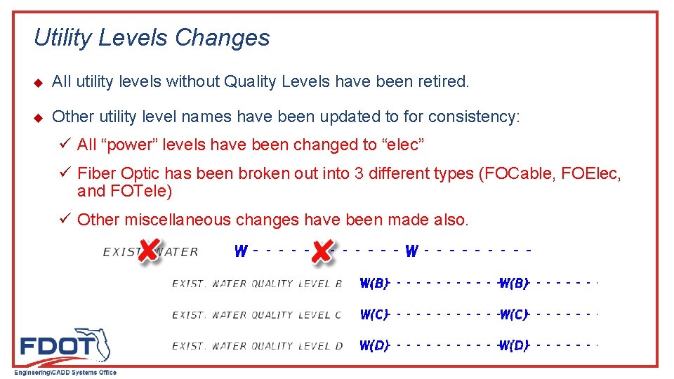 Utility Levels Changes u All utility levels without Quality Levels have been retired. u Utility Levels Changes u All utility levels without Quality Levels have been retired. u
