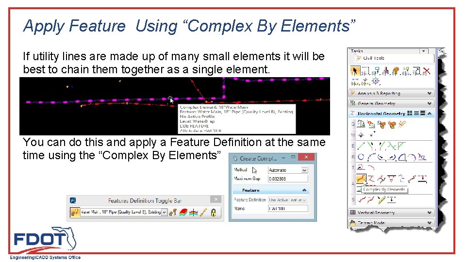 Apply Feature Using “Complex By Elements” If utility lines are made up of many Apply Feature Using “Complex By Elements” If utility lines are made up of many