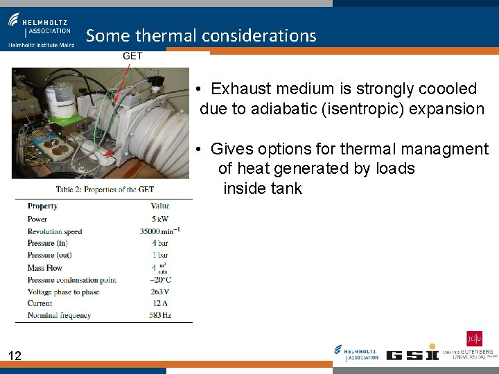 Some thermal considerations • Exhaust medium is strongly coooled due to adiabatic (isentropic) expansion