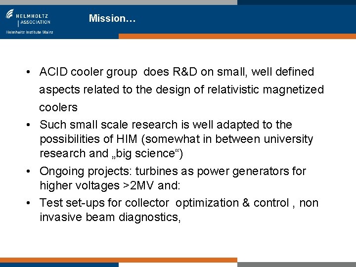 Mission… • ACID cooler group does R&D on small, well defined aspects related to