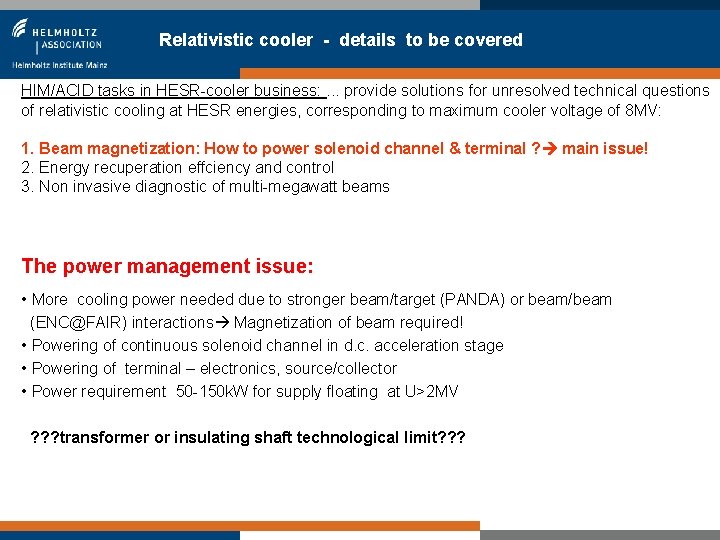 Relativistic cooler - details to be covered HIM/ACID tasks in HESR-cooler business: . .