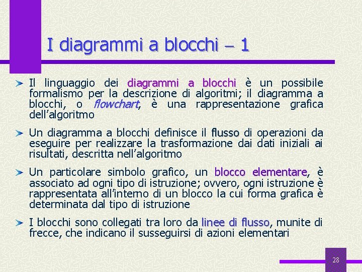 I diagrammi a blocchi 1 Il linguaggio dei diagrammi a blocchi è un possibile