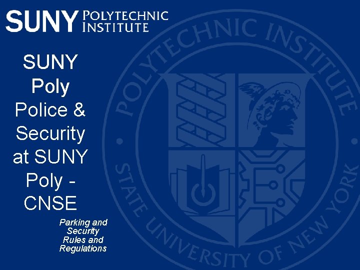 SUNY Poly Police & Security at SUNY Poly CNSE Parking and Security Rules and