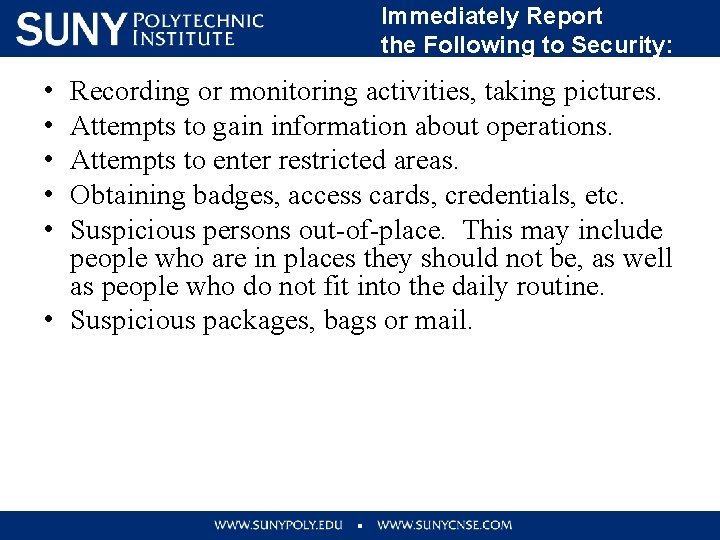 Immediately Report the Following to Security: • • • Recording or monitoring activities, taking