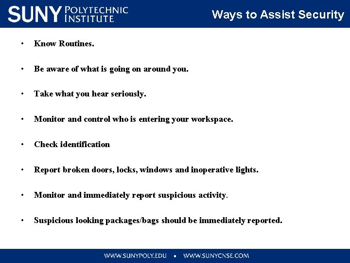 Ways to Assist Security • Know Routines. • Be aware of what is going