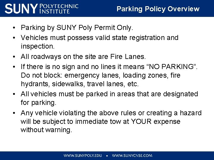 Parking Policy Overview • Parking by SUNY Poly Permit Only. • Vehicles must possess