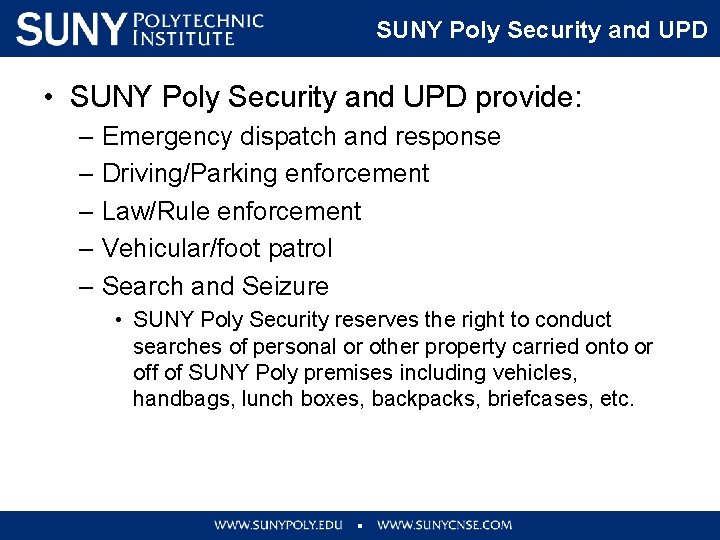 SUNY Poly Security and UPD • SUNY Poly Security and UPD provide: – Emergency