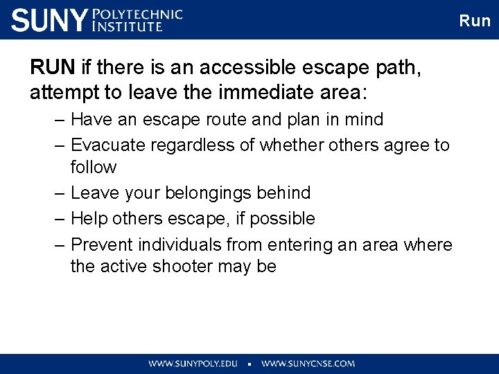 Run RUN if there is an accessible escape path, attempt to leave the immediate