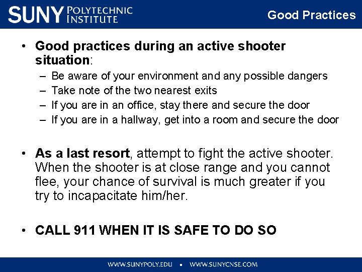 Good Practices • Good practices during an active shooter situation: – – Be aware