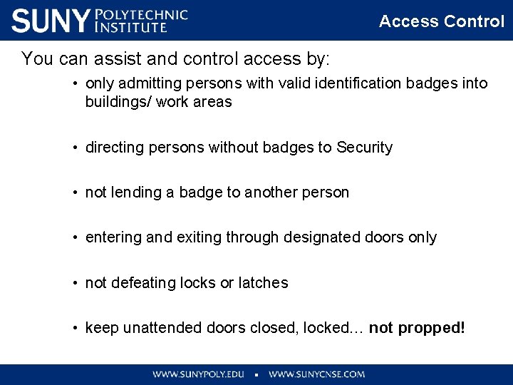 Access Control You can assist and control access by: • only admitting persons with