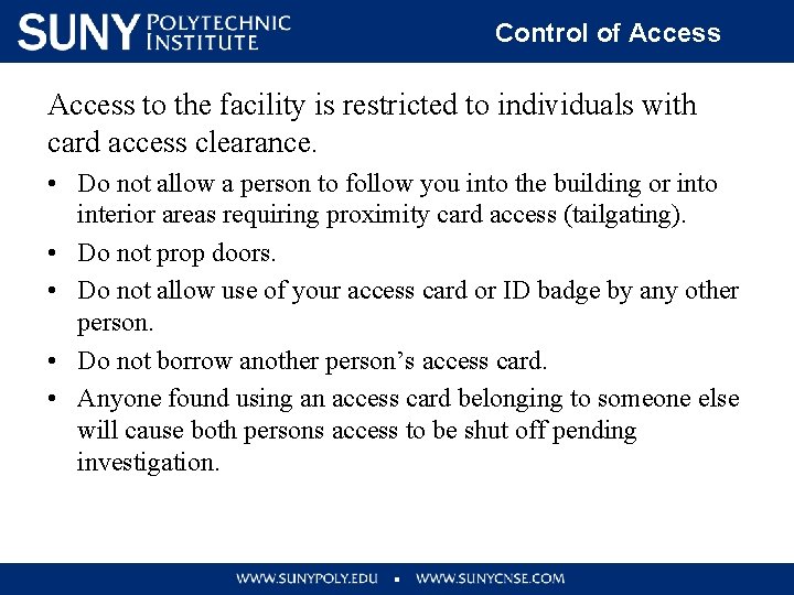 Control of Access to the facility is restricted to individuals with card access clearance.