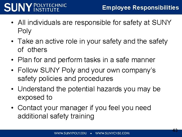 Employee Responsibilities • All individuals are responsible for safety at SUNY Poly • Take