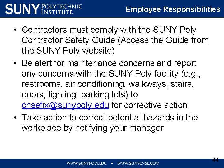 Employee Responsibilities • Contractors must comply with the SUNY Poly Contractor Safety Guide (Access