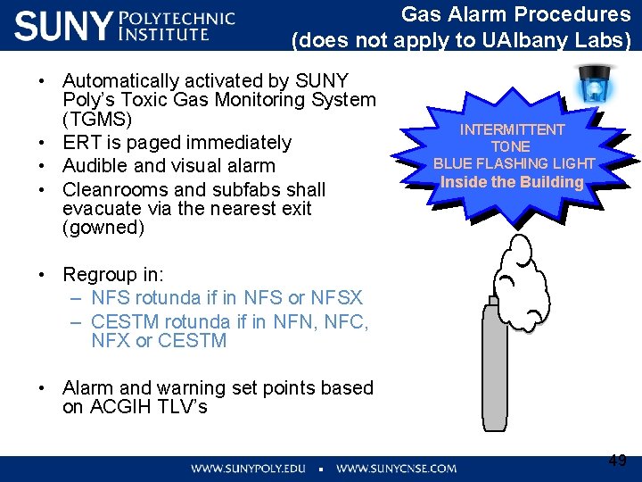 Gas Alarm Procedures (does not apply to UAlbany Labs) • Automatically activated by SUNY