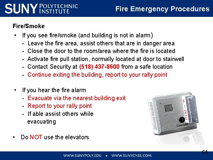 Fire Emergency Procedures Fire/Smoke • If you see fire/smoke (and building is not in