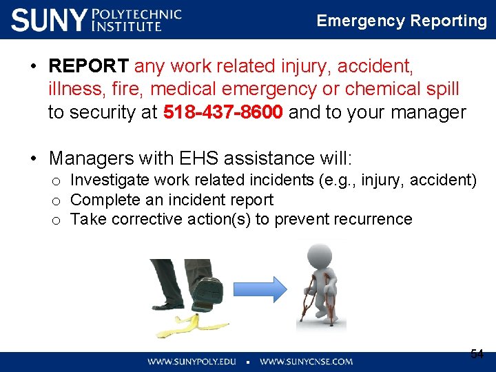 Emergency Reporting • REPORT any work related injury, accident, illness, fire, medical emergency or