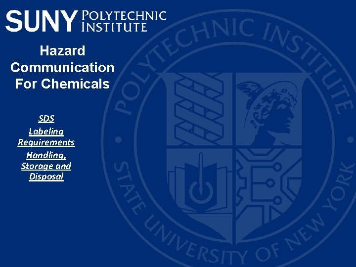 Hazard Communication For Chemicals SDS Labeling Requirements Handling, Storage and Disposal 