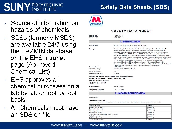 Safety Data Sheets (SDS) • • Source of information on hazards of chemicals SDSs