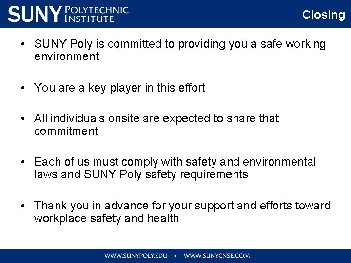 Closing • SUNY Poly is committed to providing you a safe working environment •