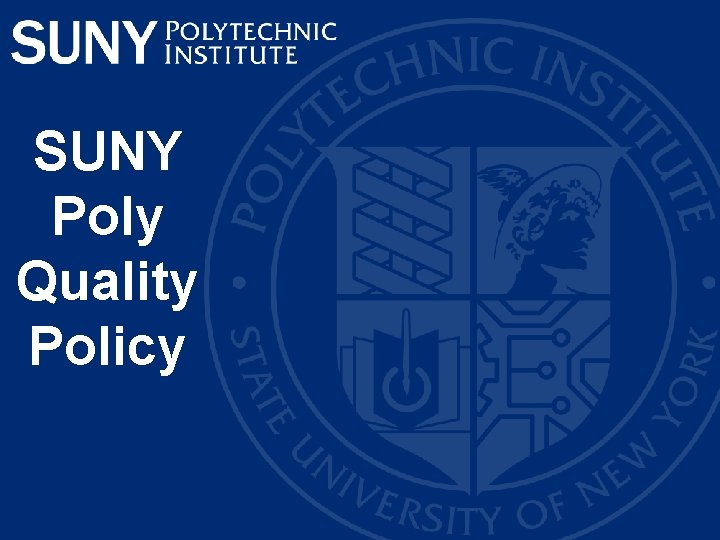 SUNY Poly Quality Policy 