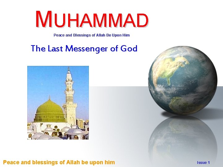 MUHAMMAD Peace and Blessings of Allah Be Upon Him The Last Messenger of God