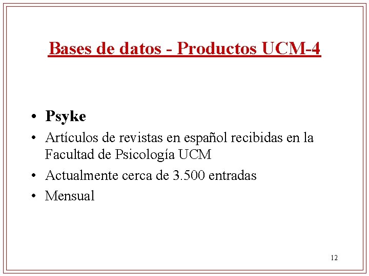 Bases de datos - Productos UCM-4 • Psyke • Artículos de revistas en español