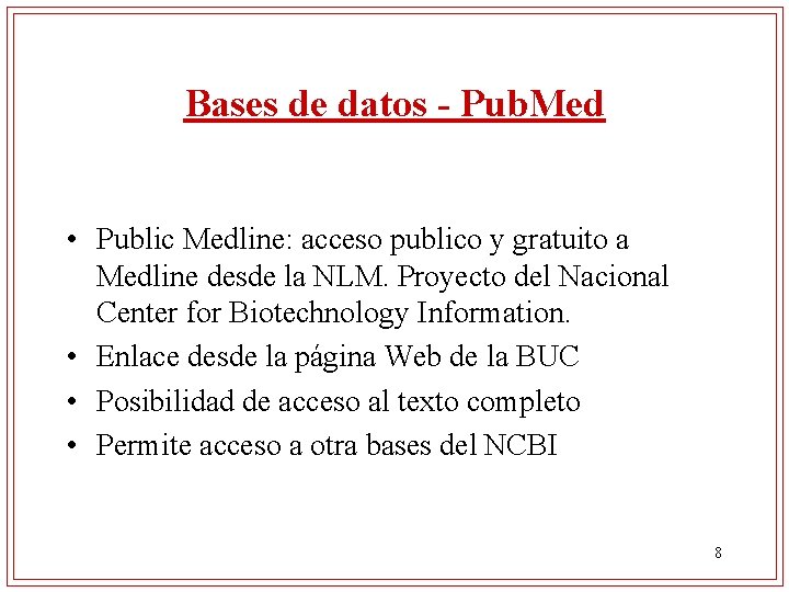 Bases de datos - Pub. Med • Public Medline: acceso publico y gratuito a