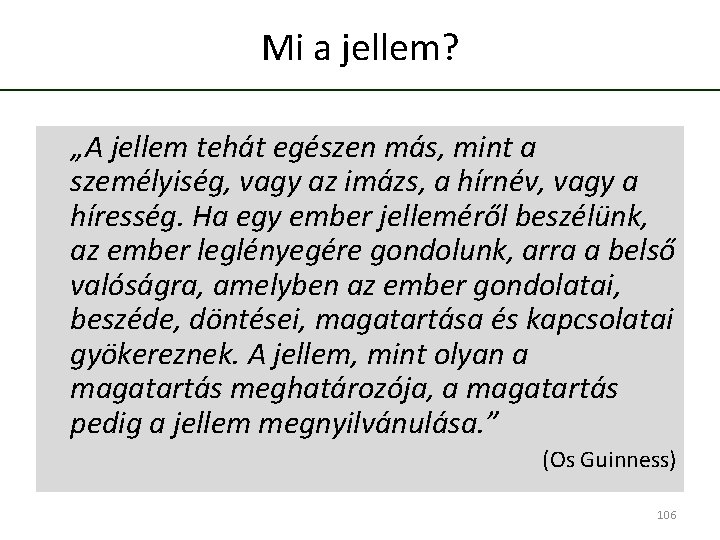 Mi a jellem? „A jellem tehát egészen más, mint a személyiség, vagy az imázs,