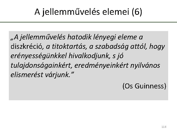 A jellemművelés elemei (6) „A jellemművelés hatodik lényegi eleme a diszkréció, a titoktartás, a