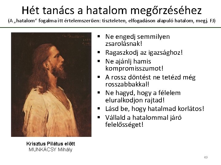 Hét tanács a hatalom megőrzéséhez (A „hatalom” fogalma itt értelemszerűen: tiszteleten, elfogadáson alapuló hatalom,