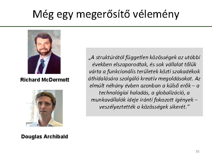 Még egy megerősítő vélemény Richard Mc. Dermott „A struktúrától független közösségek az utóbbi években