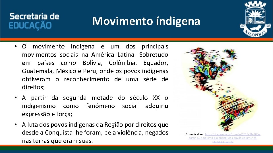 Movimento índigena • O movimento indígena é um dos principais movimentos sociais na América