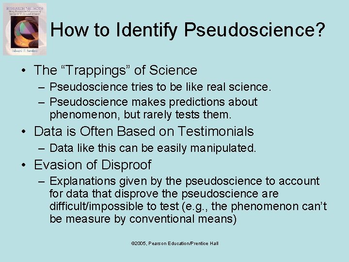 How to Identify Pseudoscience? • The “Trappings” of Science – Pseudoscience tries to be