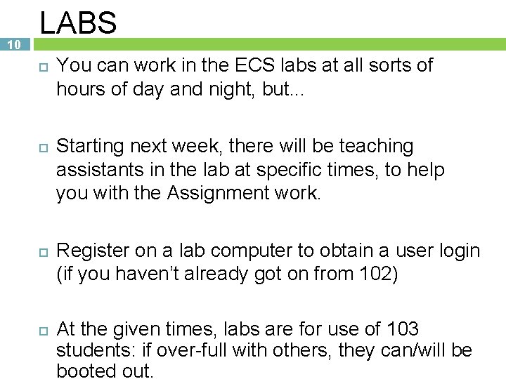 10 LABS 10 You can work in the ECS labs at all sorts of