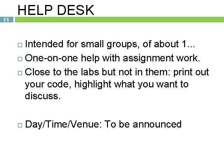 11 HELP DESK Intended for small groups, of about 1. . . One-on-one help