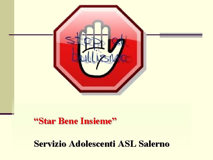 “Star Bene Insieme” Servizio Adolescenti ASL Salerno 