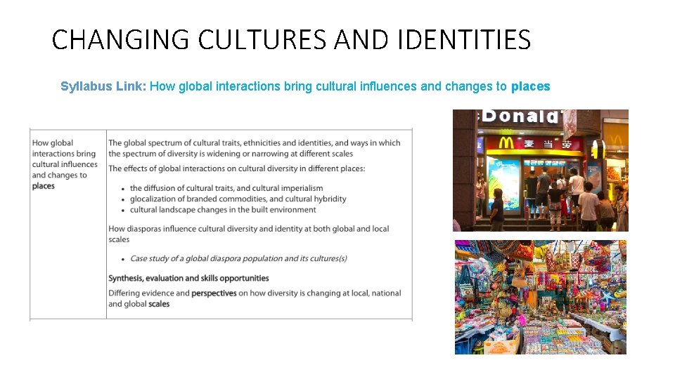 CHANGING CULTURES AND IDENTITIES Syllabus Link: How global interactions bring cultural influences and changes