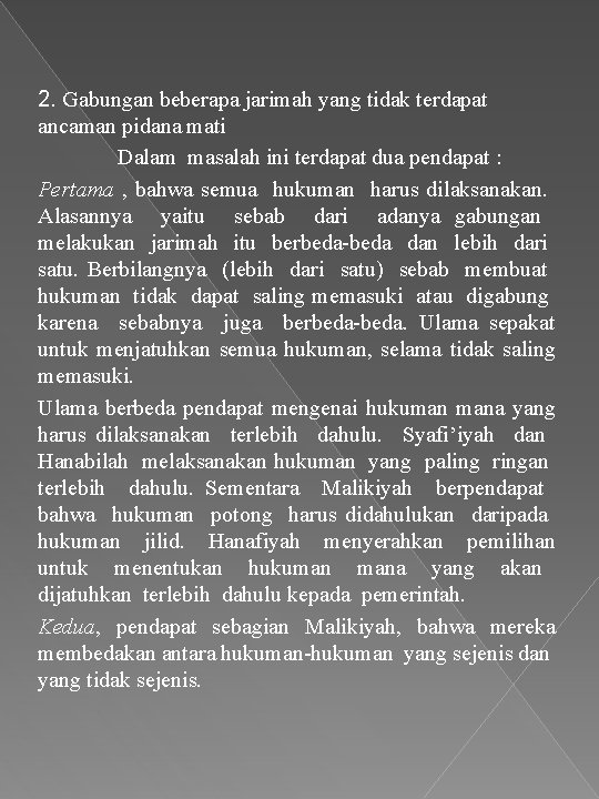 2. Gabungan beberapa jarimah yang tidak terdapat ancaman pidana mati Dalam masalah ini terdapat