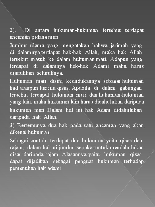 2). Di antara hukuman-hukuman tersebut terdapat ancaman pidana mati Jumhur ulama yang mengatakan bahwa