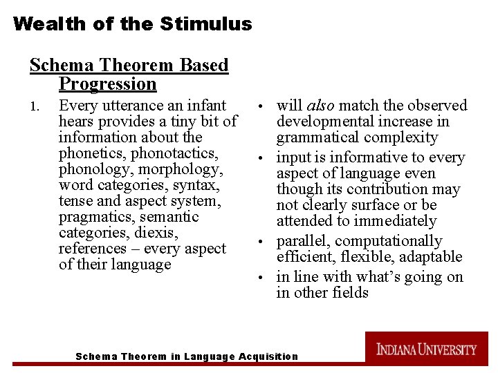 Wealth of the Stimulus Schema Theorem Based Progression 1. Every utterance an infant hears
