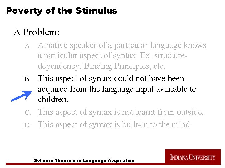 Poverty of the Stimulus A Problem: A native speaker of a particular language knows