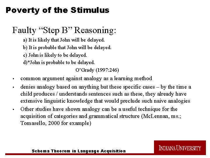 Poverty of the Stimulus Faulty “Step B” Reasoning: a) It is likely that John