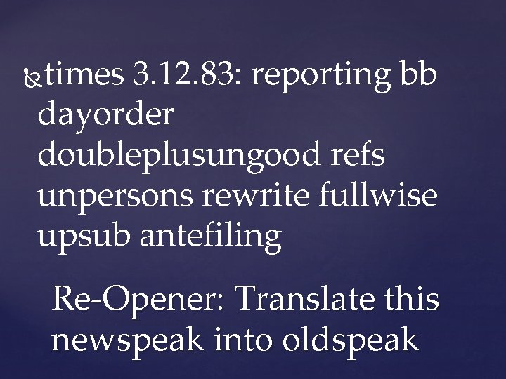 times 3. 12. 83: reporting bb dayorder doubleplusungood refs unpersons rewrite fullwise upsub antefiling