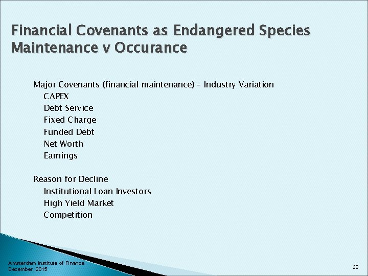 Financial Covenants as Endangered Species Maintenance v Occurance Major Covenants (financial maintenance) – Industry