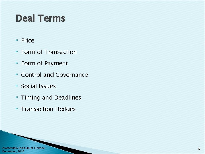 Deal Terms Price Form of Transaction Form of Payment Control and Governance Social Issues