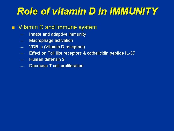 Role of vitamin D in IMMUNITY n Vitamin D and immune system ― ―