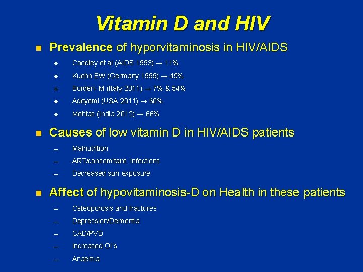 Vitamin D and HIV n n n Prevalence of hyporvitaminosis in HIV/AIDS v Coodley