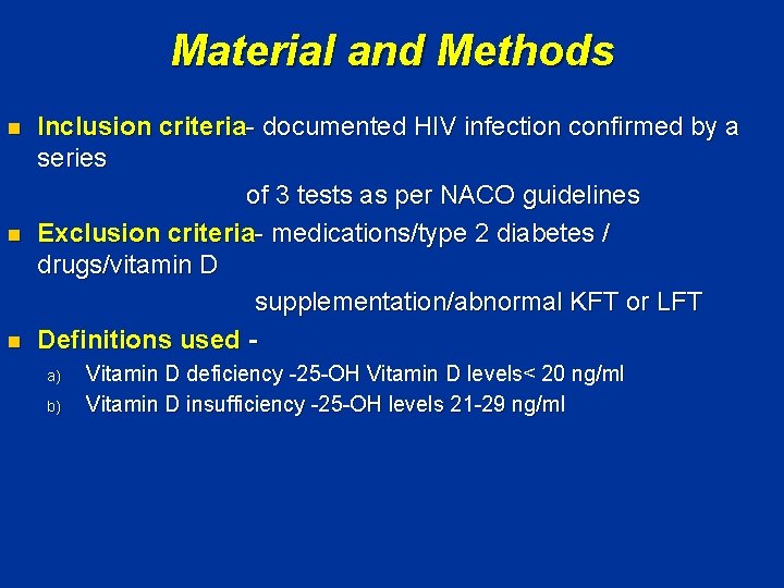 Material and Methods n n n Inclusion criteria- documented HIV infection confirmed by a