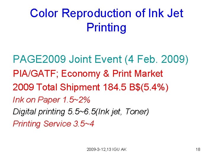 Color Reproduction of Ink Jet Printing PAGE 2009 Joint Event (4 Feb. 2009) PIA/GATF;