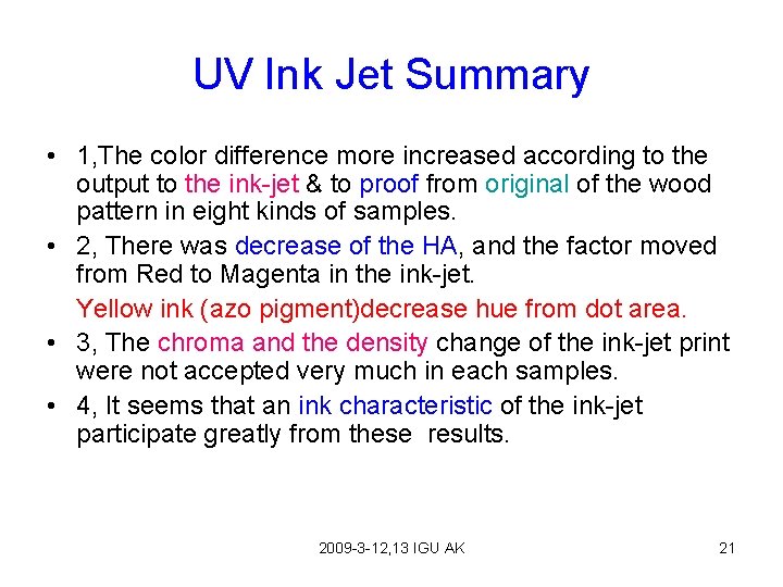 UV Ink Jet Summary • 1, The color difference more increased according to the